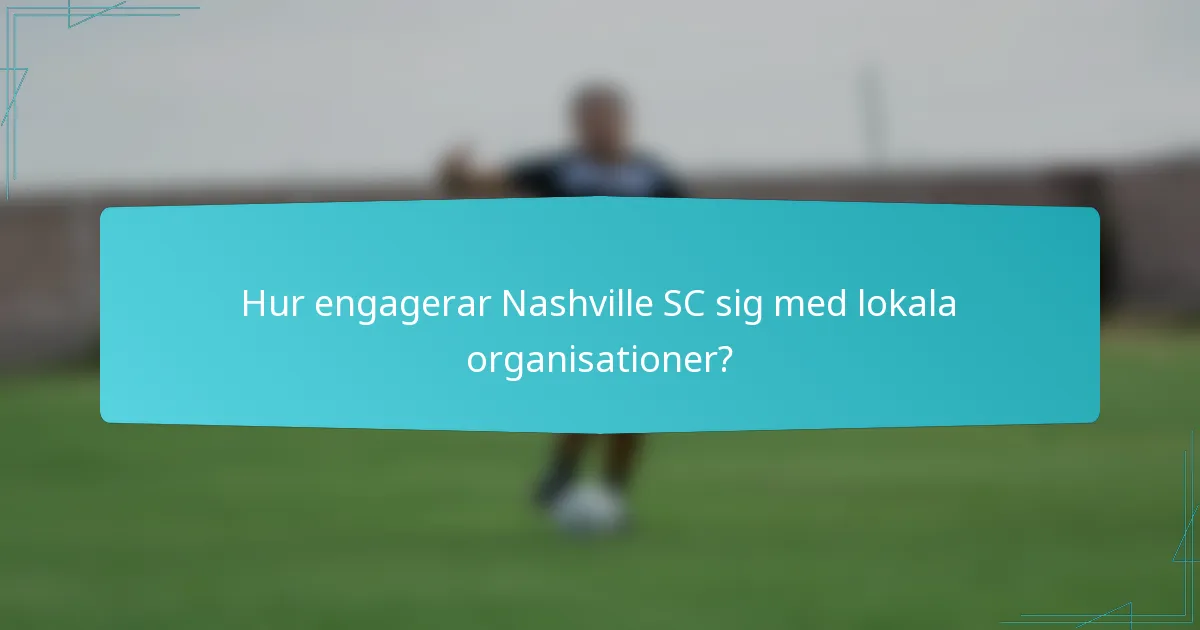 Hur engagerar Nashville SC sig med lokala organisationer?