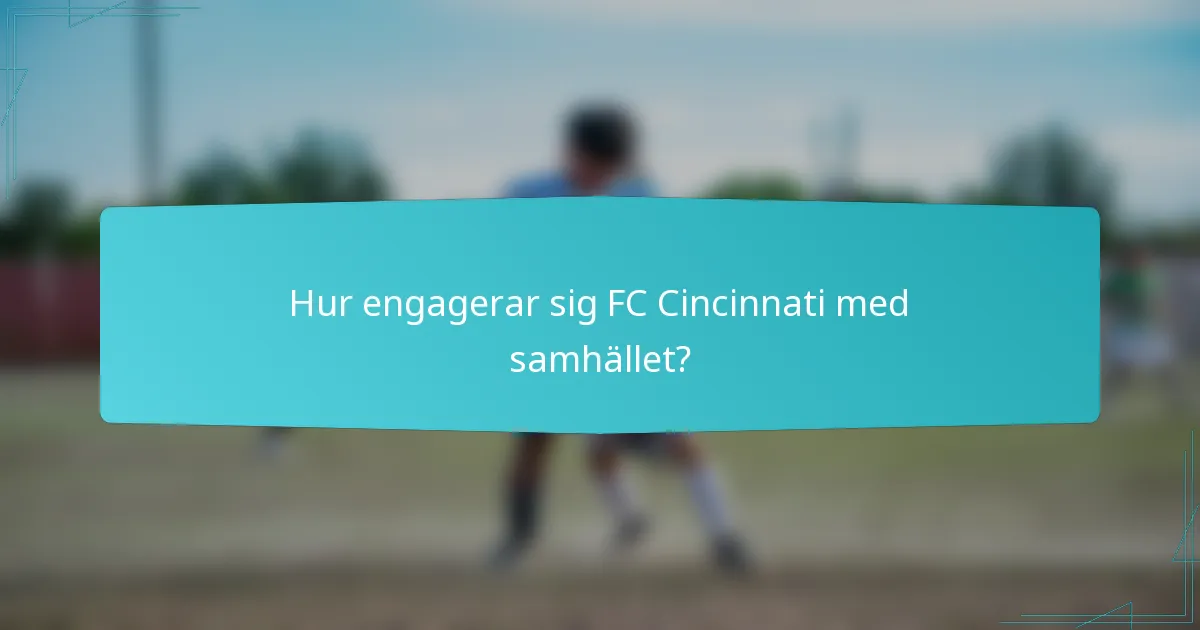 Hur engagerar sig FC Cincinnati med samhället?